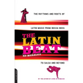 The Latin Beat: The Rhythms and Roots of Latin Music from Bossa Nova to Salsa and Beyond - Paperback