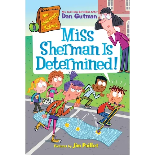 My Weirdtastic School #9: Miss Sherman Is Determined! - Hardcover