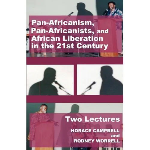 Pan-Africanism, Pan-Africanists, and African Liberation in the 21st Century: Two Lectures - Paperback