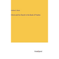 Christ and his Church in the Book of Psalms - Hardcover