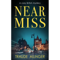 Near Miss: A cozy British mystery - Paperback