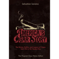 America's Cigar Story: The History, Politics, and Legacy of Cigars from 1762 to the Modern Era - Hardcover