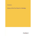 History of the First Church in Cmbridge - Paperback
