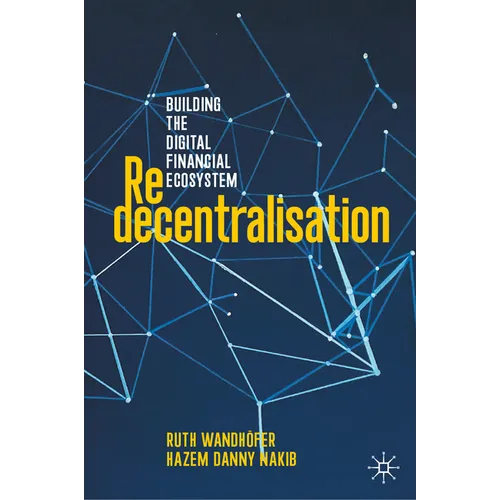 Redecentralisation: Building the Digital Financial Ecosystem - Hardcover