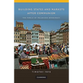 Building States and Markets After Communism: The Perils of Polarized Democracy - Paperback