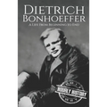 Dietrich Bonhoeffer: A Life from Beginning to End - Paperback