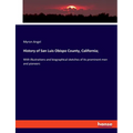 History of San Luis Obispo County, California;: With illustrations and biographical sketches of its prominent men and pioneers - Paperback