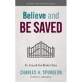Believe and Be Saved: Or, Around the Wicket Gate - Paperback