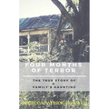 Four Months of Terror: The True Story of a Family's Haunting - Paperback