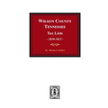 Wilson County, Tennessee Tax Lists, 1830-1832. - Paperback
