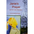 Janie's Prayer: and Our Lady's Message - Paperback