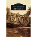 Pittsburgh's Mansions - Hardcover