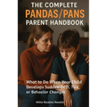 The Complete Pandas/Pans Parent Handbook: What to Do When Your Child Develops Sudden OCD, Tics, or Behavior Changes - Paperback