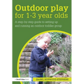 Outdoor Play for 1--3 Year Olds: How to set up and run your own outdoor toddler group - Paperback