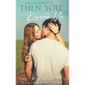 Then You Kissed Me - Paperback