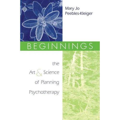 Beginnings: The Art and Science of Planning Psychotherapy - Paperback