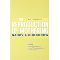 The Reproduction of Mothering: Psychoanalysis and the Sociology of Gender, Updated Edition - Paperback