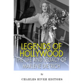Legends of Hollywood: The Life and Legacy of Marlene Dietrich - Paperback