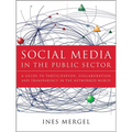 Social Media in the Public Sector: A Guide to Participation, Collaboration and Transparency in the Networked World - Hardcover