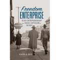 Freedom Enterprise: Black Entrepreneurship and Racial Capitalism in Detroit - Hardcover
