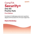 CompTIA Security+ SY0-701 Practice Tests: Hundreds of challenging mock exam questions aligned with the latest SY0-701 exam objectives - Paperback