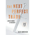 The Next Perfect Trade: A Magic Sword of Necessity - Paperback