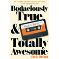Bodaciously True & Totally Awesome: Episode I, Bad Boy - Paperback