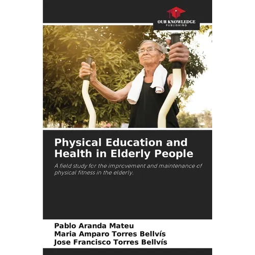 Physical Education and Health in Elderly People - Paperback