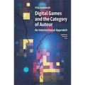 Digital Games and the Category of Auteur: An Intersectional Approach - Paperback
