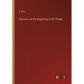 Sermons on the Beginning of All Things - Paperback
