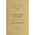 Cutting Paper Sculpture - Paperback