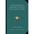 A Biographical Memoir Of Hugh Williamson (1820) - Paperback