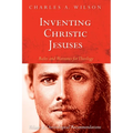 Inventing Christic Jesuses: Rules and Warrants for Theology: Volume 2: Christological Recommendations - Hardcover