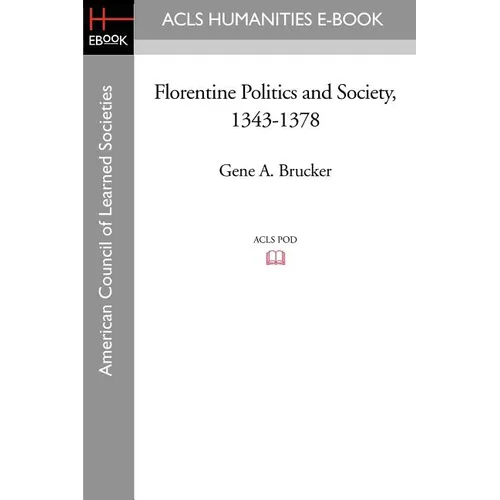 Florentine Politics and Society, 1343-1378 - Paperback