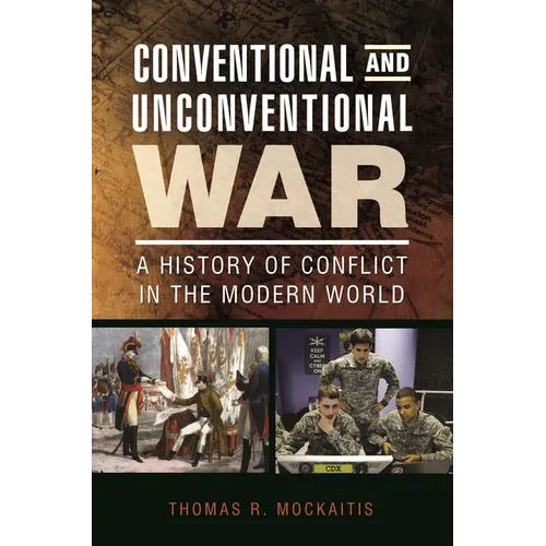 Conventional and Unconventional War: A History of Conflict in the Modern World - Hardcover