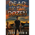 Dead By The Dozen: A Mystery Action Thriller - Paperback