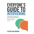 Everyone's Guide to Interviewing: The art and science of information gathering - Paperback