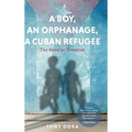 A Boy, an Orphanage, a Cuban Refugee - Hardcover