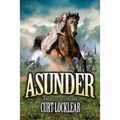 Asunder: A Novel of the Civil War - Paperback