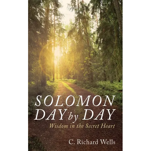 Solomon Day by Day: Wisdom in the Secret Heart - Paperback