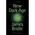 New Dark Age: Technology and the End of the Future - Paperback