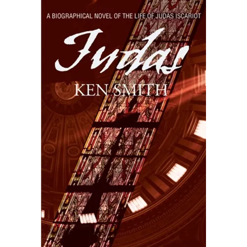Judas: A Biographical Novel of the Life of Judas Iscariot - Paperback