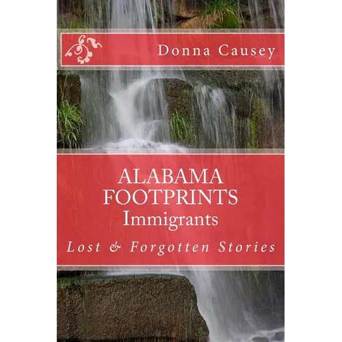 ALABAMA FOOTPRINTS Immigrants: Lost & Forgotten Stories - Paperback