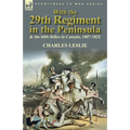With the 29th Regiment in the Peninsula & the 60th Rifles in Canada, 1807-1832 - Paperback