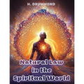 Natural Law in the Spiritual World: The Essential Work of Henry Drummond - Paperback