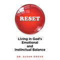 Reset: Living in God's Emotional and Instinctual Balance - Paperback