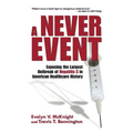 A Never Event: Exposing the Largest Outbreak of Hepatitis C in American Healthcare History - Paperback