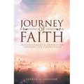 Journey of Faith: Encouragement & Inspiration Through Life's Challenges - Paperback