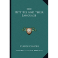 The Hittites And Their Language - Paperback
