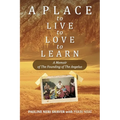 A Place to Live, to Love, to Learn: A Memoir of the Founding of the Angelus - Paperback